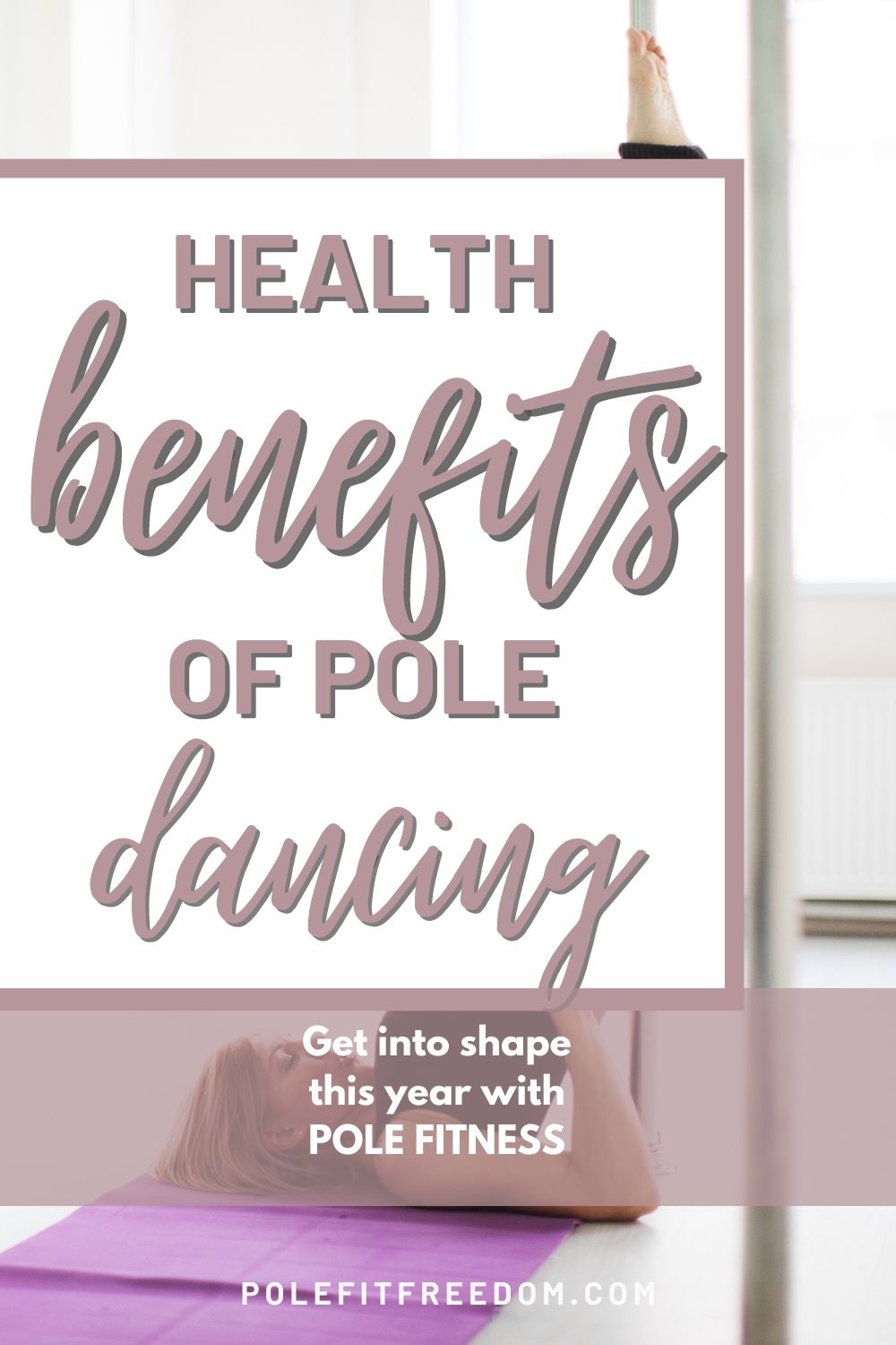 Health Benefits of Pole Dancing - get into shape with pole fitness
