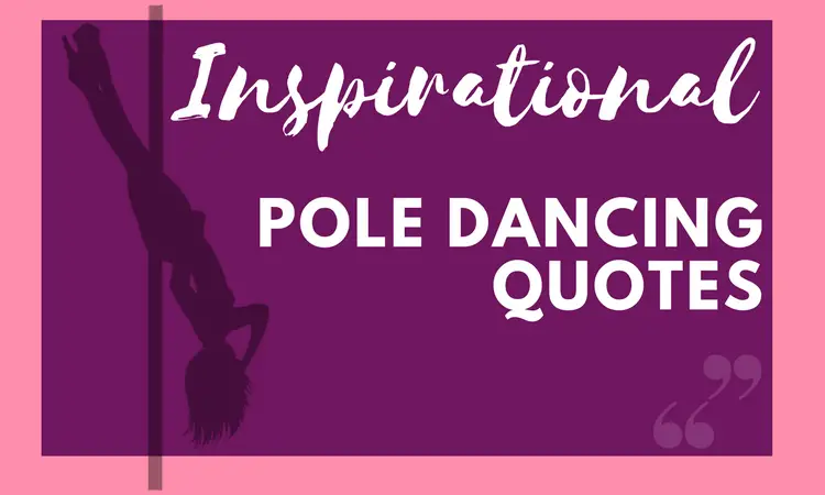 Inspirational Pole Dancing Quotes