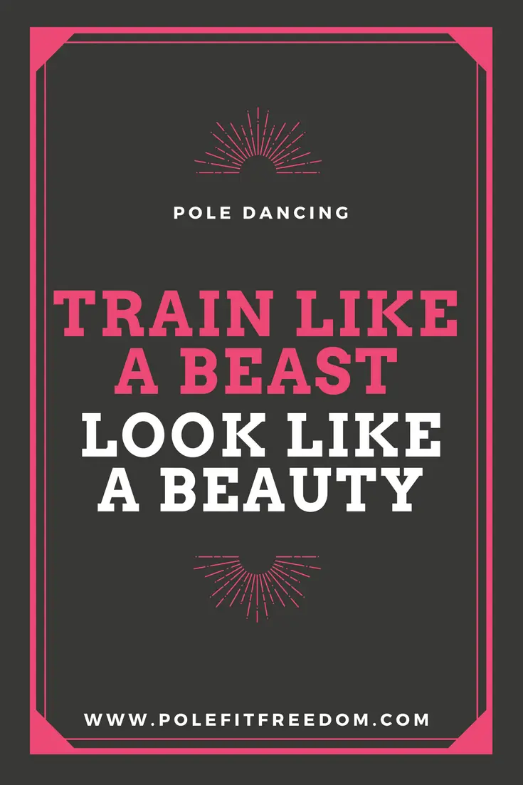 Train Like A Beast Look Like A Beauty - Inspirational Pole Dancing Quotes