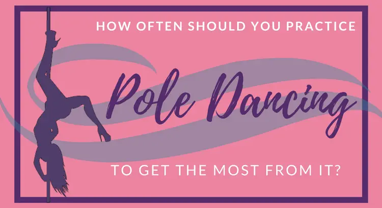 How Often Should You Practice Pole Dancing