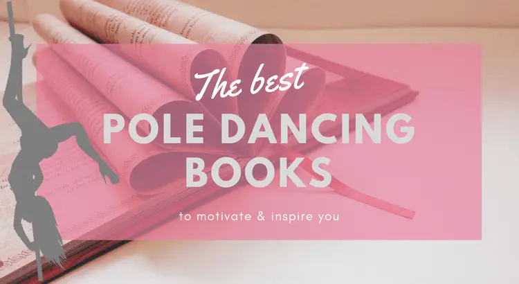 Best Pole Dancing Books to motivate and inspire you
