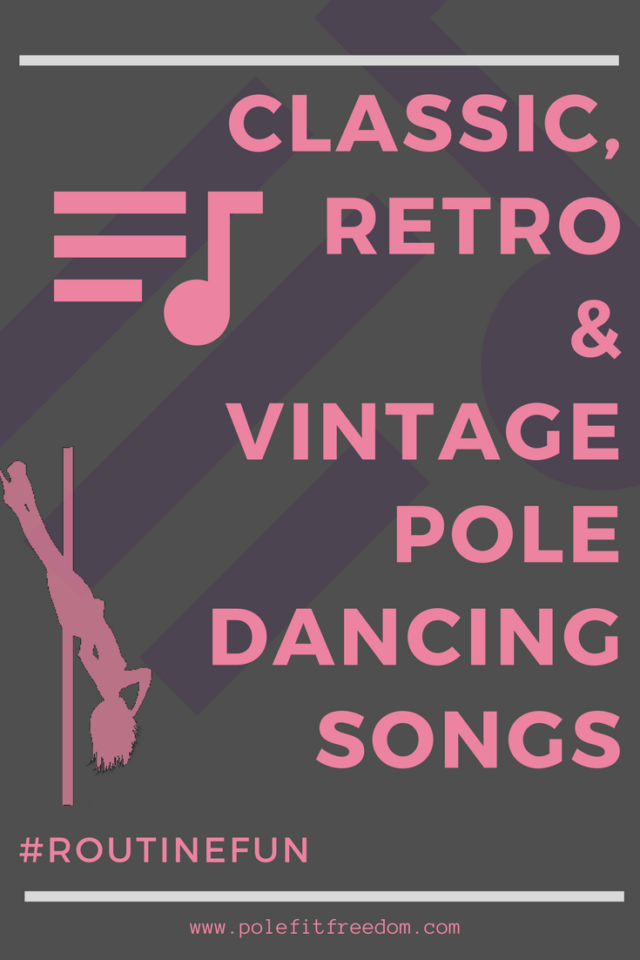 Classic, Retro & Vintage Songs For Pole Dancing Routines - Pole Fit Freedom