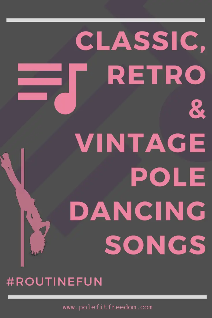 Classic, Retro & Vintage Songs For Pole Dancing Routines - Pole Dance Fitness Inspiration #RoutineFun