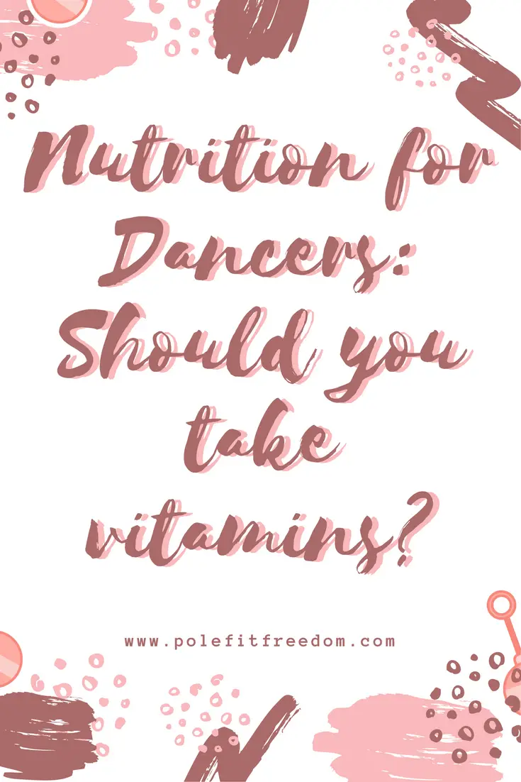 Nutrition for Dancers: Should you take vitamin supplements? Dietary information for healthy lifestyles