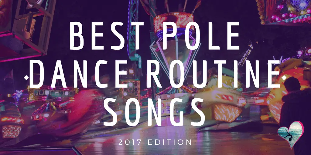 Best Pole Dance routine songs 2017
