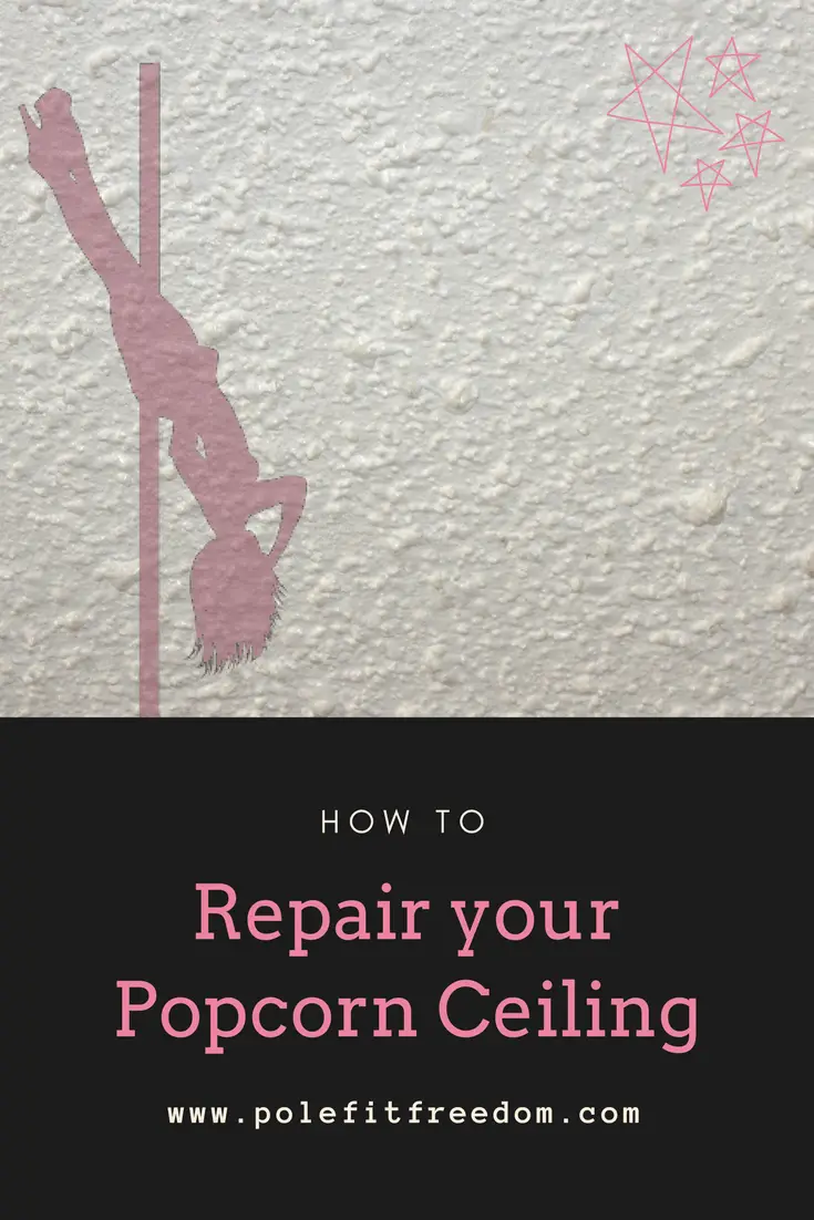 Repair your Popcorn Ceiling from Dance Pole Damage