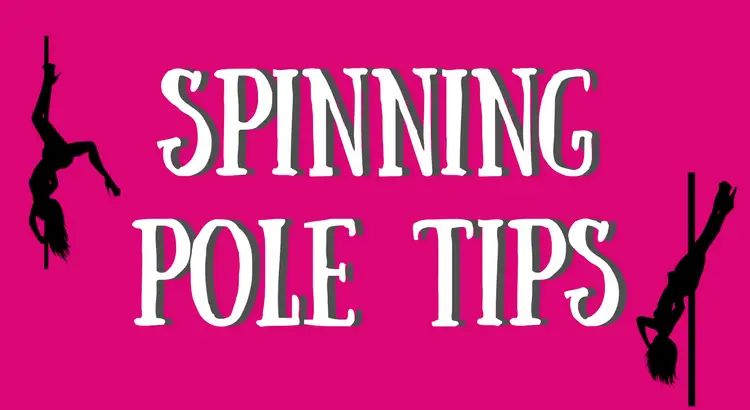 Spinning Pole Tips
