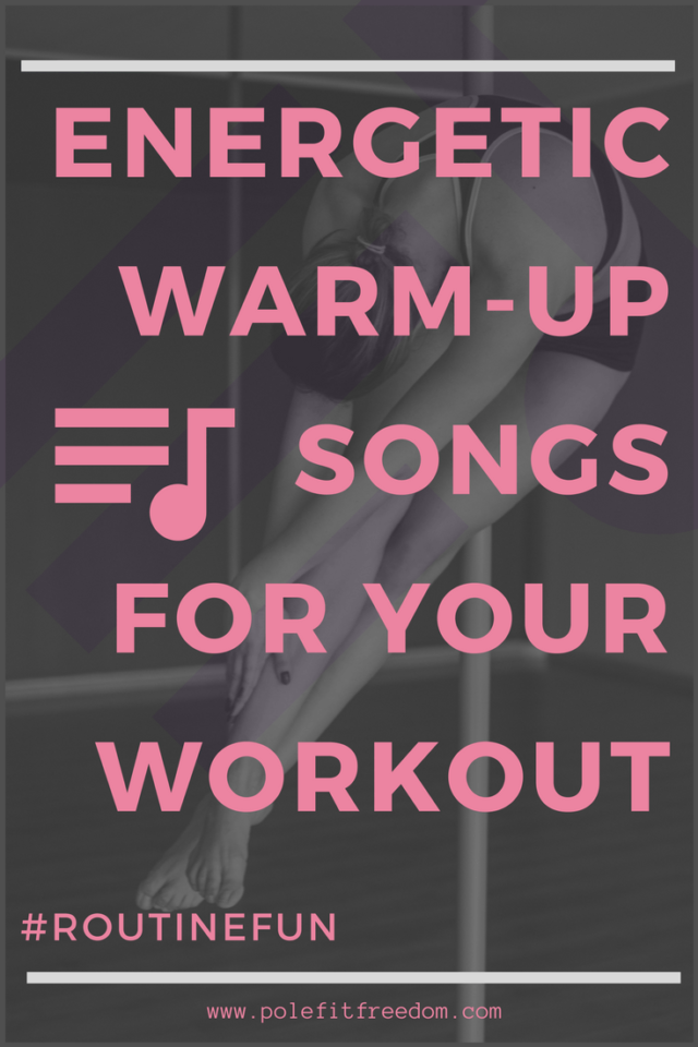 Energetic & Motivational WarmUp Songs for your Workout Pole Fit Freedom