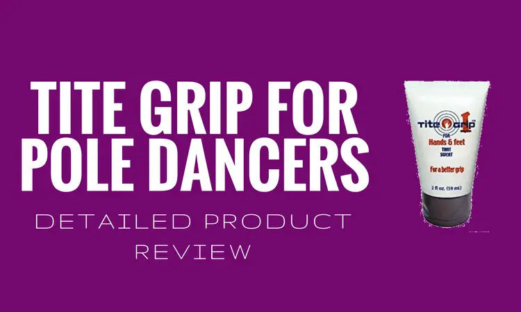 Tite Grip Review for Pole Dancers