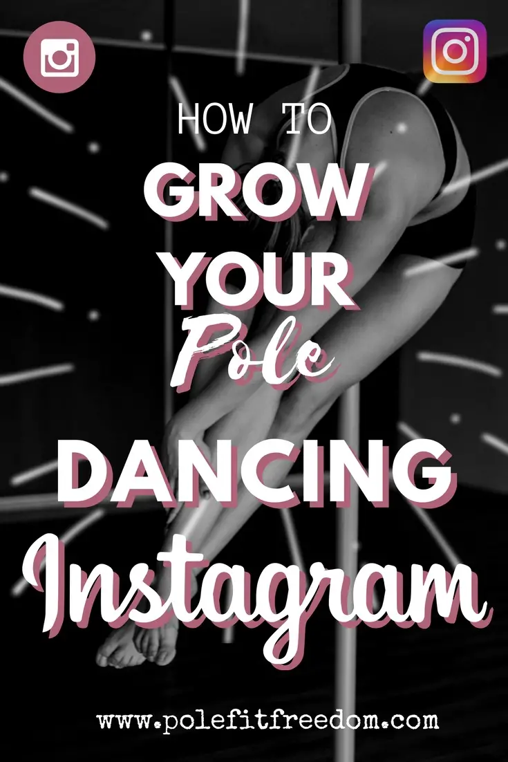 How to Grow Your Pole Dancing Instagram Account, gain followers and get better engagement on your posts.