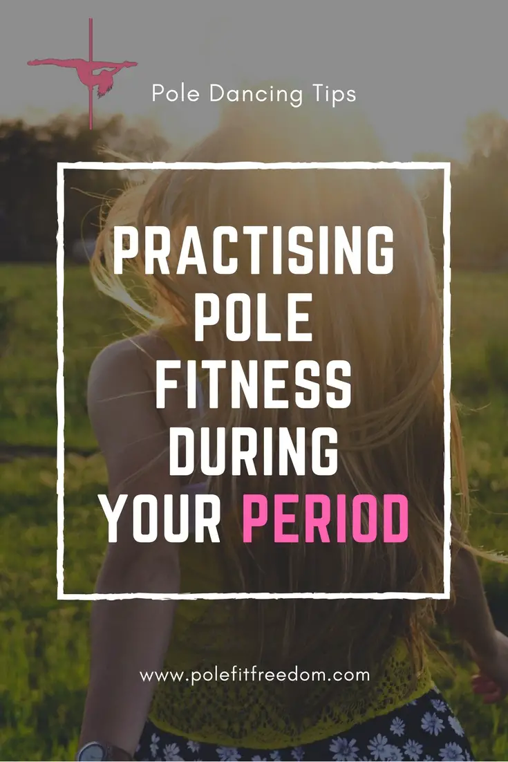 Pole dancing during your period