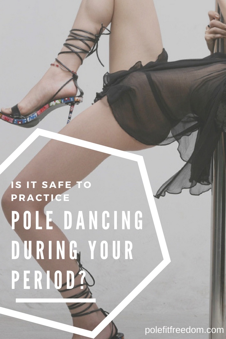 Pole dancing during your period