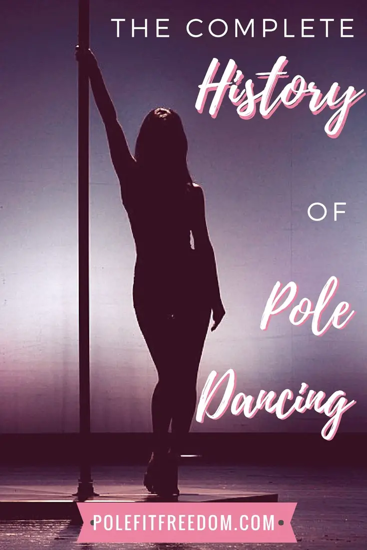 The Complete History of Pole Dancing - where it all began