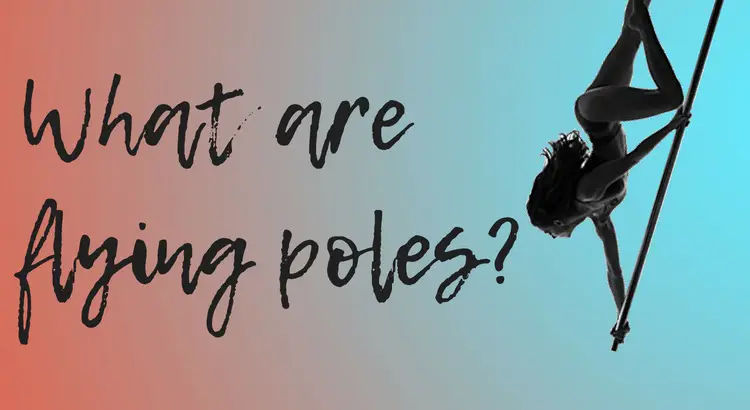 What is a flying pole?