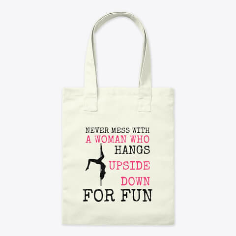 Never mess with a woman who hangs upside down for fun tote bag