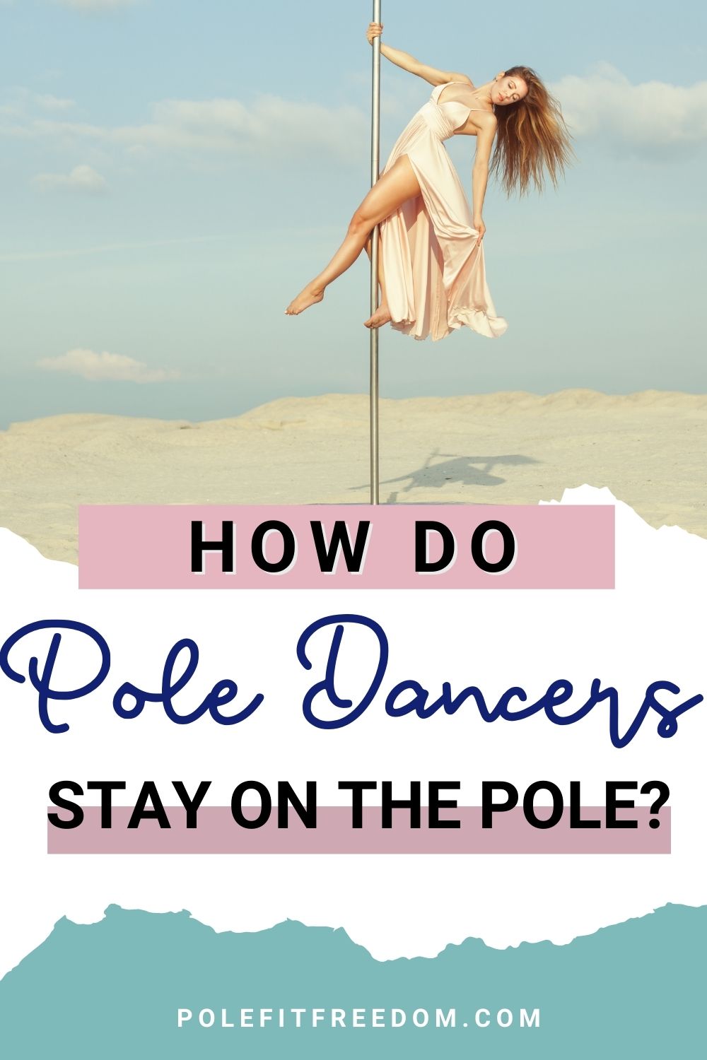 How do pole dancers stay on the pole?