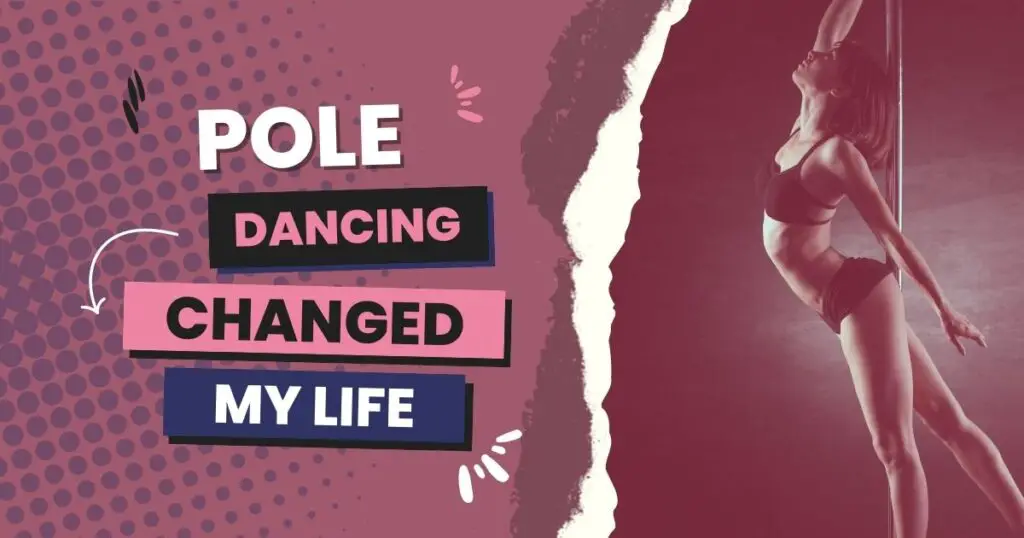 Pole dancing changed my life